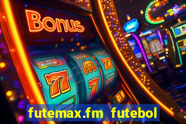 futemax.fm futebol ao vivo